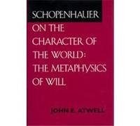 Schopenhauer on the Character of the World John E. Atwell (Auteur)