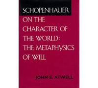 Schopenhauer On The Character Of The World: The Metaphysics Of Will