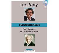 SCHOPENHAUER. PESSIMISME ET ART DU BONHEUR. VOLUME 13. AVEC CD-ROM. (13)