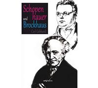 Schopenhauer Und Brockhaus: Zur Zeitgeschichte Der ,Welt Als Wille Und Vorstellung'. Ein Briefwechsel Herausgegeben Von Carl Gebhardt