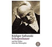 Schopenhauer Und Die Wilden Jahre Der Philosophie