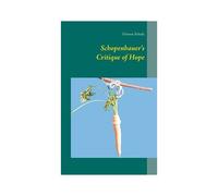 Schopenhauer's Critique Of Hope