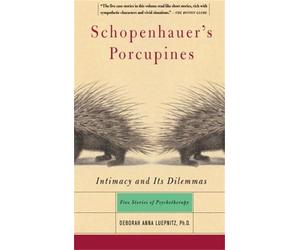 Schopenhauer's Porcupines: Intimacy and Its Dilemmas