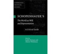 Schopenhauers The World as Will and Representation Schopenhauers The World as Will and Representation (Auteur)