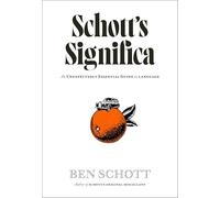 Schott’s Significa: The Hidden Vocabulary of Subcultures, Societies and Everyday Speech