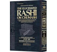 Schottenstein Edition The Elucidated Rashi on Chumash - Devarim volume 1: Devarim - Shoftim (Volume 1) The Torah with Rashi's commentary translated, annotated, and elucidated