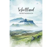 Schottland Reisetagebuch: Reisejournal Isle of Skye - Plane deinen Schottland Urlaub. Notizbuch zum Ausfüllen deiner schönsten Reiseerinnerungen und ... als Geschenk für Reisende und Weltenbummler