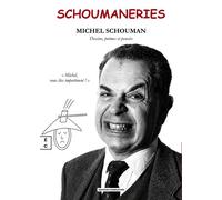 Schoumaneries Dessins, poèmes et pensées - Michel Schouman - Complicites Eds - broché - Anthologie