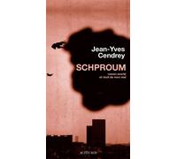Jean-Yves Cendrey – Schproum – Roman avorté et récit de mon mal – Broché