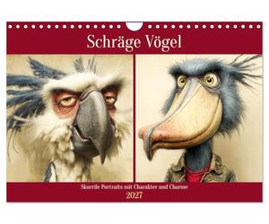Schräge Vögel. Skurrile Portraits mit Charakter und Charme (Wandkalender 2027 DIN A4 quer), CALVENDO Monatskalender: Bekannte Vogelarten als ... und mit einem Augenzwinkern interpretiert