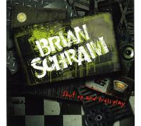 Schram,Brian - Shut Up and Press Play [Import]