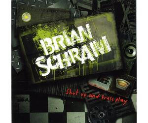 Schram,Brian - Shut Up and Press Play [Import]