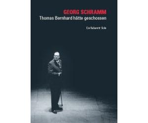 Schramm,Georg - Thomas Bernhard Hätte Geschoss