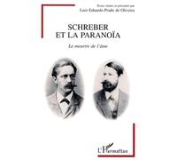 Schreber et la paranoïa - Le meurtre d'âme - Luiz Eduardo Prado De Oliveira - L'harmattan - Livre
