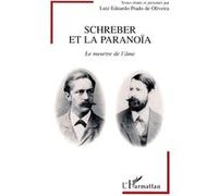 Schreber et la paranoïa Luiz Eduardo Prado De Oliveira (Auteur)