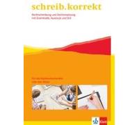Schreib.Korrekt / Arbeitsheft Für Menschen, Die Die Fachhochschulreife Oder Das Abitur Anstreben