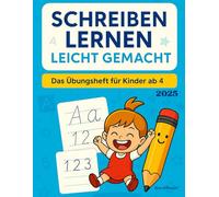 Schreiben lernen leicht gemacht: Mit Buchstaben, Zahlen und Spielseiten zum Nachspuren - das ideale Lernheft für Kinder ab 4 Jahren