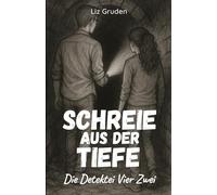 Schreie aus der Tiefe: Die Detektei Vier Zwei