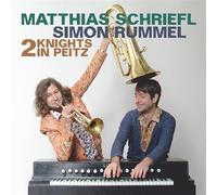 Matthias Schriefl / Simon Rummel – 2 Knights in Peitz – CD