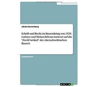 Schrift Und Recht Im Bauernkrieg Von 1525. Luthers Und Melanchthons Antwort Auf Die "Zwölf Artikel" Der Oberschwäbischen Bauern