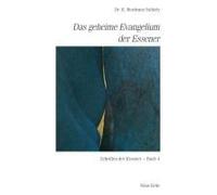 Schriften Der Essener / Das Geheime Evangelium Der Essener