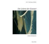 Schriften Der Essener / Die Lehren Der Essener