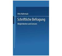 Schriftliche Befragung - Möglichkeiten Und Grenzen