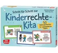 Schritt für Schritt zur Kinderrechte-Kita: 50 Methodenkarten für pädagogische Teams. Tipps für die Etablierung kindlicher Mitbestimmung und verschiedener Formen der Partizipation
