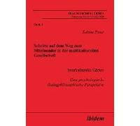 Schritte Auf Dem Weg Zum Miteinander In Der Multikulturellen Gesellschaft. Interkulturelle Gärten. Eine Psychologisch-Dialogphilosophische Perspektive