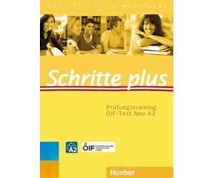 Schritte plus. Prüfungstraining ÖIF-Test Neu A2 mit Audios online: Deutsch als Fremdsprache / Prüfungstraining ÖIF-Test Neu A2 mit Audios online
