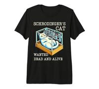 Schrodinger's Cat Wanted Professeur de Sciences et de Physique T-Shirt Haut de Gamme