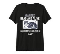 Schrodinger's Cat Wanted Professeur de Sciences physiques T-Shirt Haut de Gamme