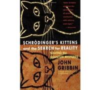 Schrodinger's Kittens and the Search for Reality John Gribbin (Auteur)