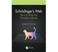Schrodingers Web by Dowling & Jonathan P. Louisiana State University & Baton Rouge & USA Michael J Balick Paul Alan Cox (Auteur)