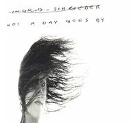 Schroeder, Ingrid - Not a Day Goes by [Import]