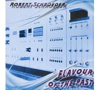 Schroeder,Robert - Flavour of The Past [Import]