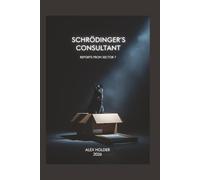 Schrödinger’s Consultant: Reports from Sector 7