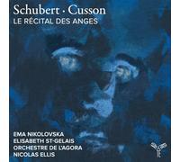 Schubert · Cusson: le Récital des Anges