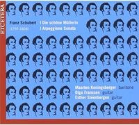 Schubert : Die schöne Müllerin, Arpeggione Sonata