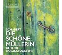 Schubert: Die Schöne Mullerin