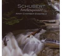 Schubert Franz - Amati Chamber Ensem Forellen Quintet (Amati Chamber Ensemb (CD)