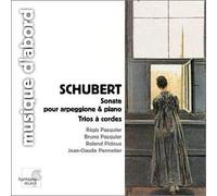 Schubert, Franz - Schubert - Sonate pour arpeggione et piano / Trios à cordes