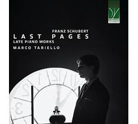 Schubert : Last Pages-Oeuvres Tardives pour Piano/Marco Tariello