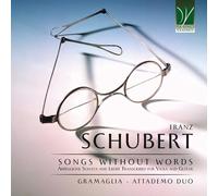 Schubert : Mélodies sans Paroles, Sonate Arpeggione et Lieder Transcrits pour Alto et Guitare