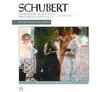 Schubert Moments Musicaux, Op. 94 Impromptus, Opp. 90 & 142 for the Piano