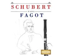 Schubert para Fagot: 10 Piezas Fáciles para Fagot Libro para Principiantes