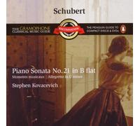 Schubert: Piano Sonata No 21 D960, Moments Musicaux D780, Allegretto D915