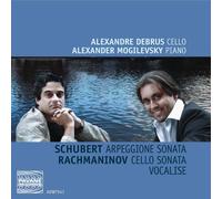 Schubert/Rachmaninov : Arpeggione Cello Sonata/Vocalise. Debrus/Mogilevsky