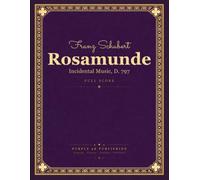 Schubert: Rosamunde - Incidental Music, D. 797 - Full Orchestral Score