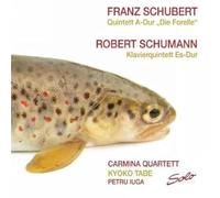 Schubert et Schumann – Quintettes pour piano : Forellenquintett / Klavierquintett Es-Dur